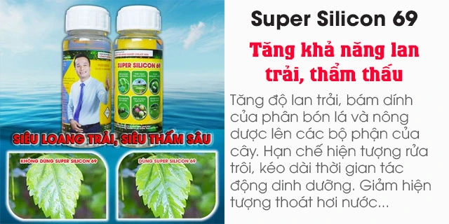 Bán Super Silicon 69 tăng khả năng lan trải, thẩm thấu hoạt chất trên bề mặt lá