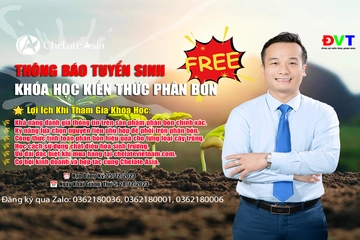 Thông báo tuyển sinh: Khóa học miễn phí kiến thức phân bón tại Chelate Asia